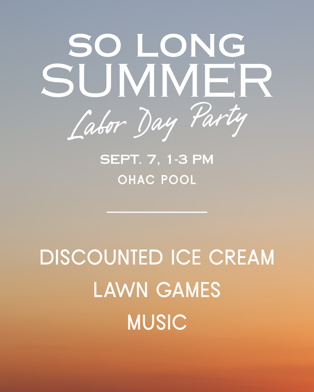 Promotional graphic for the 'So Long Summer Labor Day Party' at Ohac Pool, featuring white text over a soft sunset gradient background transitioning from blue-gray to orange.